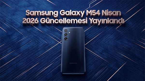 Samsung Galaxy M54 Nisan 2026 Güncellemesi Yayınlandı Samsung Galaxy M54 Nisan 2026 Güncellemesi Yayınlandı